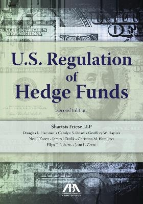 U.S. Regulation of Hedge Funds, Second Edition - Shartsis Friese Shartsis Friese