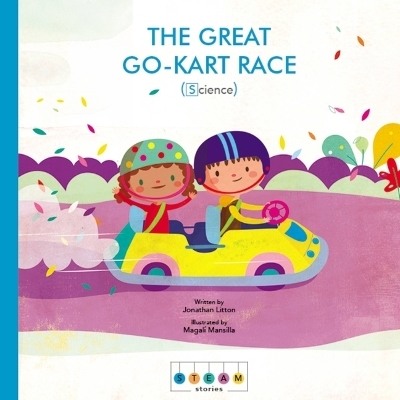 Steam Stories: The Great Go-Kart Race (Science) - Jonathan Litton