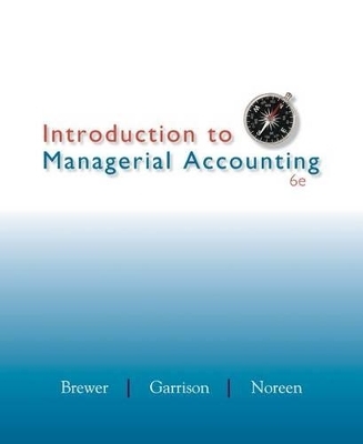 Introduction to Managerial Accounting; Cnct+ - Peter Brewer, Ray Garrison, Eric Noreen