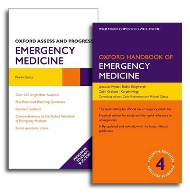 Oxford Handbook of Emergency Medicine and Oxford Assess and Progress: Emergency Medicine Pack - Jonathan P. Wyatt, Pawan Gupta, Colin A. Graham, Robin N. Illingworth