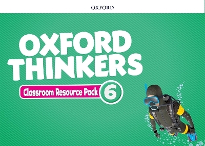Oxford Thinkers: Level 6: Classroom Resource Pack