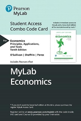 Mylab Economics with Pearson Etext -- Combo Access Card -- For Economics - Arthur O'Sullivan, Steven Sheffrin, Stephen Perez