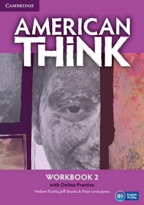 American Think Level 2 Workbook with Online Practice - Herbert Puchta, Jeff Stranks, Peter Lewis-Jones