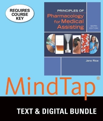 Bundle: Principles of Pharmacology for Medical Assisting, 6th + Mindtap Medical Assisting, 2 Terms (12 Months) Printed Access Card - Jane Rice