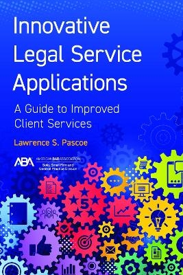 Innovative Legal Service Applications - Lawrence S. Pascoe