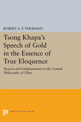 Tsong Khapa's Speech of Gold in the Essence of True Eloquence - Robert A.F. Thurman