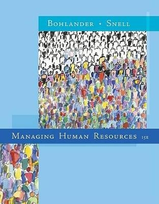 Managing Human Resources - George Bohlander, Scott Snell