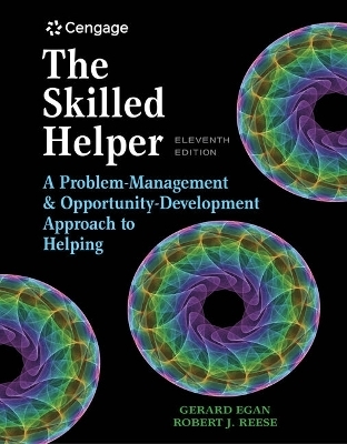 Bundle: The Skilled Helper: A Problem-Management and Opportunity-Development Approach to Helping, 11th + Student Workbook Exercises + Mindtap Counseling, 1 Term (6 Months) Printed Access Card with Workbook - Gerard Egan, Robert J Reese