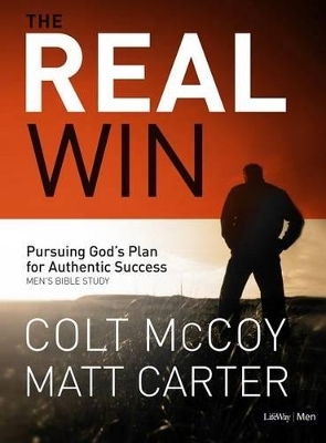 The Real Win: Pursuing God's Plan for Authentic Success - Leader Kit - PhD Matt Carter, Colt McCoy