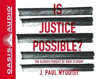 Is Justice Possible? - J Paul Nyquist