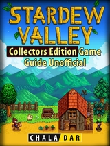 Stardew Valley Collectors Edition Game Guide Unofficial -  Chala Dar
