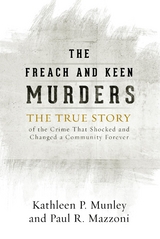 Freach and Keen Murders -  Paul R. Mazzoni,  Kathleen P. Munley