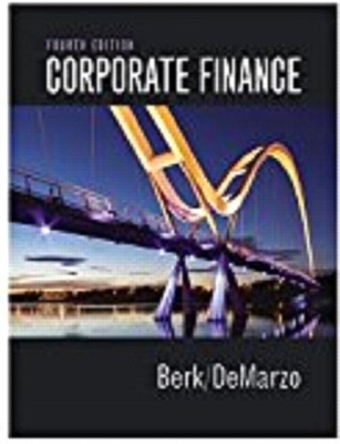 Corporate Finance, Student Value Edition Plus Mylab Finance with Pearson Etext -- Access Card Package - Jonathan Berk, Peter DeMarzo
