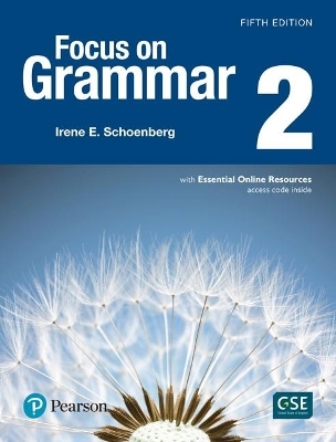Focus on Grammar 2 Student Book with Essential Online Resources - Irene Schoenberg  E.