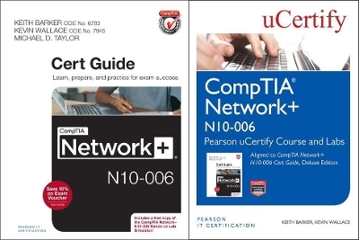 Comptia Network+ N10-006 Pearson Ucertify Course and Labs and Textbook Bundle - Keith Barker, Kevin Wallace, Michael D Taylor,  Ucertify