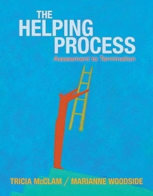 Bundle: Helping Process: Assessment to Termination + Helping Professions Learning Center 2-Semester Printed Access Card - Tricia McClam, Marianne R Woodside