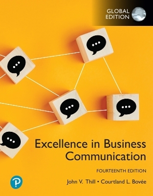 Excellence in Business Communication, Global Edition + MyLab Business Communication with Pearson eText (Package) - John Thill, Courtland Bovee