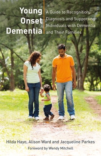 Young Onset Dementia -  Hilda Hayo,  Jacqueline Parkes,  Alison Ward