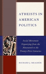 Atheists in American Politics -  Richard J. Meagher