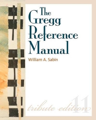 The Gregg Reference Manual, Tribute Edition - William A Sabin