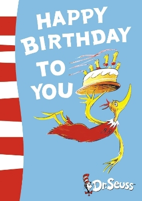 Happy Birthday to You! - Dr. Seuss