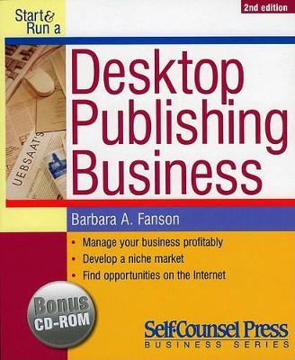 Start and Run a Desktop Publishing Business - Barbara A. Fanson