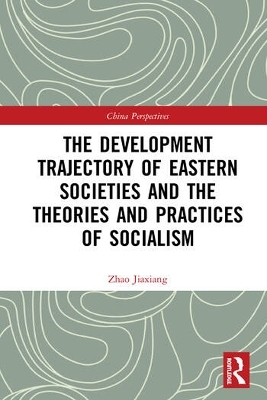 The Development Trajectory of Eastern Societies and the Theories and Practices of Socialism - Zhao Jiaxiang