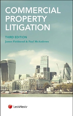 Commercial Property Litigation - James Fieldsend, Paul McAndrews