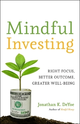 Mindful Investing - Jonathan K Deyoe