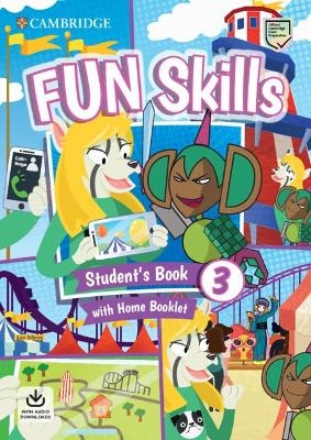 Fun Skills Level 3 Student's Book with Home Booklet and Downloadable Audio - Colin Sage, Anne Robinson