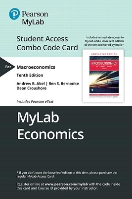 Mylab Economics with Pearson Etext -- Combo Access Card -- For Macroeconomics - Andrew Abel, Ben Bernanke, Dean Croushore