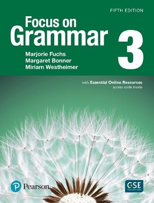 Focus on Grammar 3 Student Book with Essential Online Resources - Marjorie Fuchs, Margaret Bonner, Miriam Westheimer