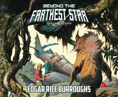 Beyond the Farthest Star: Restored Edition - Edgar Rice Burroughs