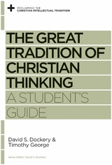 Great Tradition of Christian Thinking -  David S. Dockery,  Timothy George