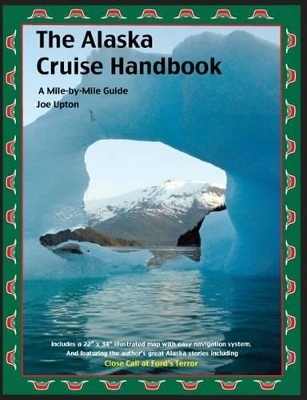 The Alaska Cruise Handbook - Joe Upton