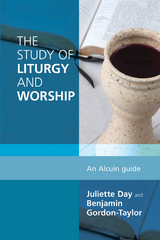 The Study of Liturgy and Worship - Benjamin Gordon-Taylor, Juliette Day