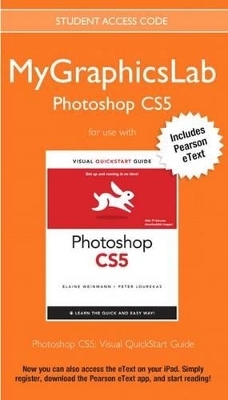 Mygraphicslab Photoshop Course with Photoshop Cs5 for Windows and Macintosh -  Peachpit Press, Christopher Peachpit Press, Elaine Weinmann, Peter Lourekas