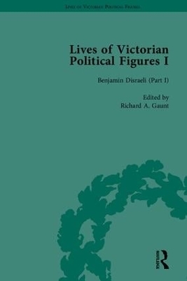 Lives of Victorian Political Figures, Part I - Michael Partridge, Richard. A. Gaunt