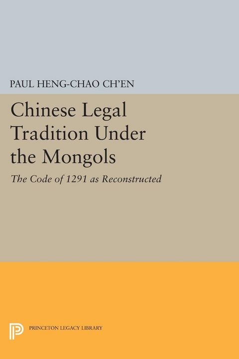 Chinese Legal Tradition Under the Mongols - Paul Heng-Chao Ch'en