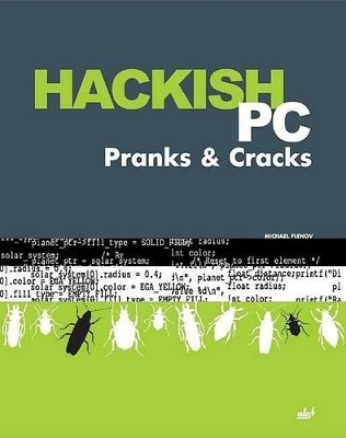 Hackish PC Pranks and Cracks - Michael Flenov