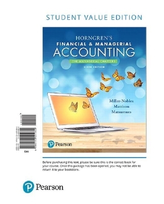 Horngren's Financial & Managerial Accounting, the Managerial Chapters, Student Value Edition Plus Mylab Accounting with Pearson Etext -- Access Card Package - Tracie Miller-Nobles, Brenda Mattison, Ella Mae Matsumura