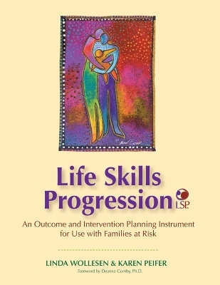 Life Skills Progression (LSP) - Linda Wollesen, Karen Peifer