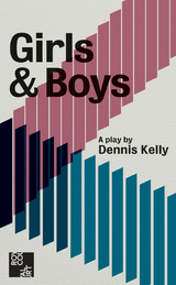Girls and Boys -  Kelly Dennis Kelly