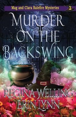 Murder on the Backswing - Regina Welling, Erin Lynn