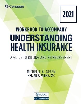 Bundle: Understanding Health Insurance: A Guide to Billing and Reimbursement - 2021, 16th + Student Workbook - Michelle Green