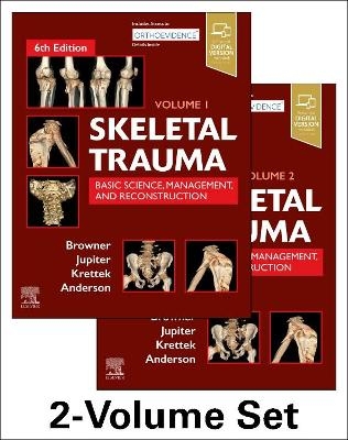 Skeletal Trauma: Basic Science, Management, and Reconstruction, 2-Volume Set - Bruce D. Browner, Jesse Jupiter, Christian Krettek, Paul A Anderson
