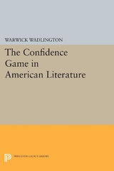The Confidence Game in American Literature - Warwick Wadlington