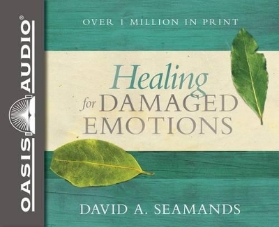 Healing for Damaged Emotions - David A Seamands