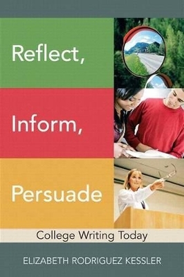 Reflect, Inform, Persuade - Elizabeth R Kessler