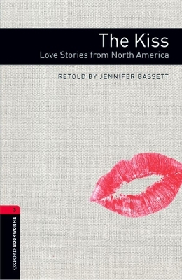 Oxford Bookworms Library: Level 3:: The Kiss: Love Stories from North America Audio Pack - Jennifer Bassett
